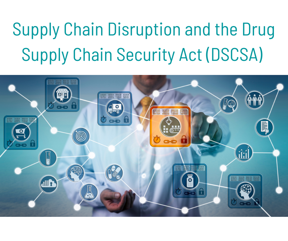 Supply Chain Disruption DSCSA - Compliance Team Regulatory Consultants